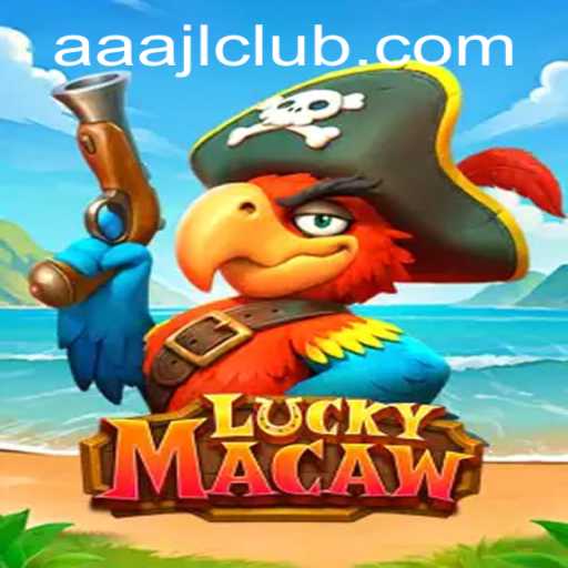 Exploring the Exciting World of LuckyMacaw: A New Gaming Adventure with AAAJL